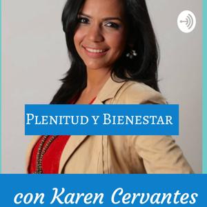 Plenitud y Bienestar con Karen Cervantes