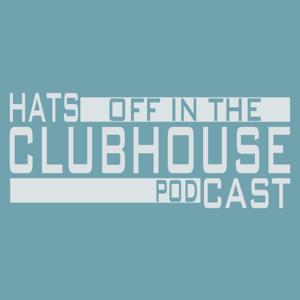 HATS OFF IN THE CLUBHOUSE