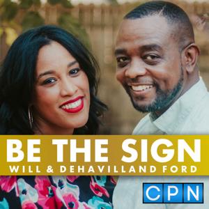 Be The Sign with Will and Dehavilland Ford