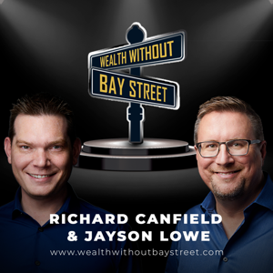 Wealth Without Bay Street by Richard Canfield & Jayson Lowe