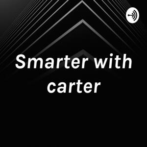 Smarter with carter