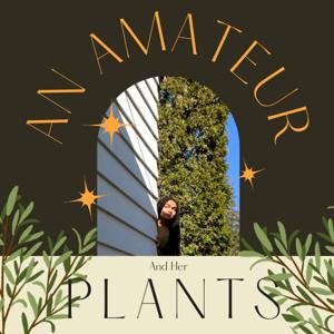 An Amateur and Her Plants
