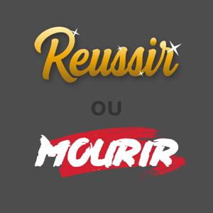 Réussir ou Mourir