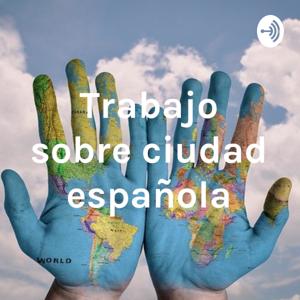 Trabajo sobre ciudad española