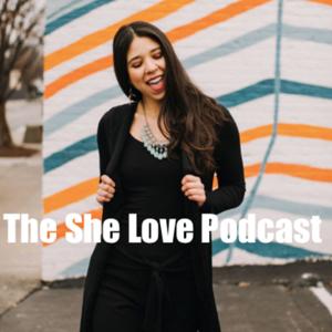 The She Love Podcast