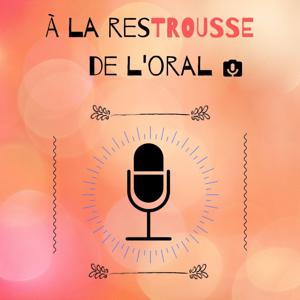 À la restrousse de l'oral!