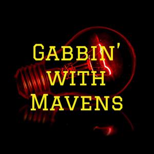 Gabbin’ with Mavens