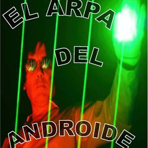 EL ARPA DEL ANDROIDE