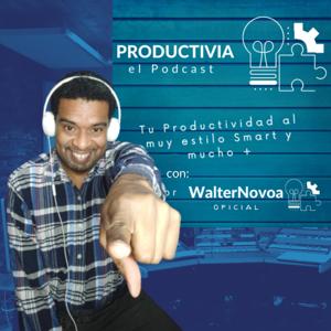 PRODUCTIVIA el Podcast por WalterNovoa Oficial