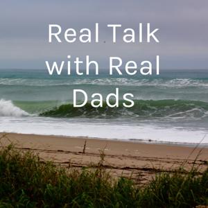 Real Talk with Real Dads