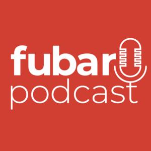 FUBAR PODCAST