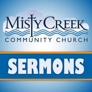 Misty Creek Community Church Sermons