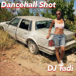 Dancehall Shot Podcast - w/ DJ Tadi