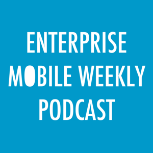 Enterprise Mobile Weekly