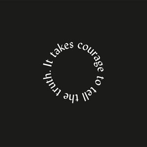 It Takes Courage To Tell The Truth