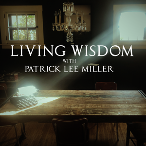 Living Wisdom with Patrick Lee Miller