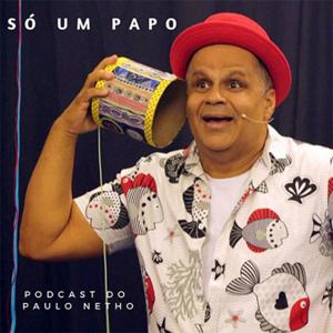 Só um papo - Podcast do Paulo Netho