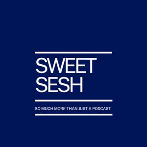 Sweet Sesh Podcast