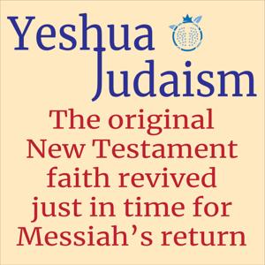 Yeshua Judaism: Original New Testament Faith