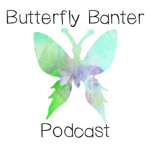 Butterfly Banter Podcast