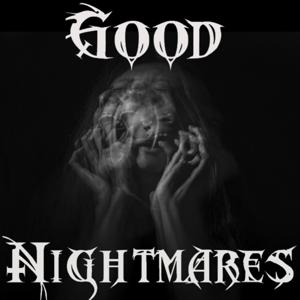 Good Nightmares