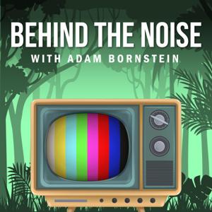 Behind The Noise with Adam Bornstein