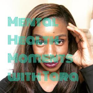 Mental Health Moments with Tara