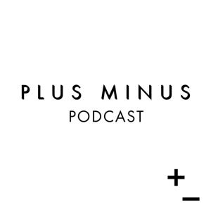 Plus Minus Podcast