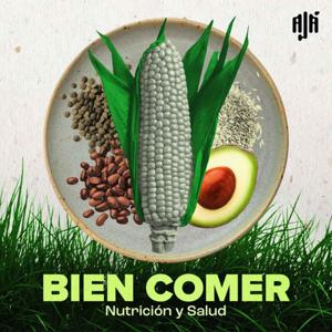 Bien Comer by Ajá Podcasts