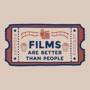 Films Are Better Than People