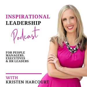 Inspirational Leadership for People Managers, Executives & HR Leaders