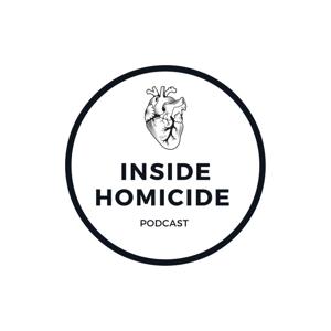 Inside Homicide Podcast