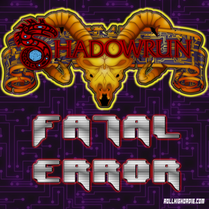 Shadowrun Fatal Error by The Evil Dungeon Master