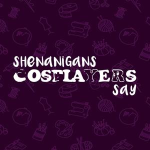 Shenanigans Cosplayers Say by La Vie Cosplay