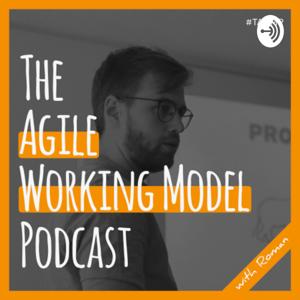 The Agile Working Model Podcast