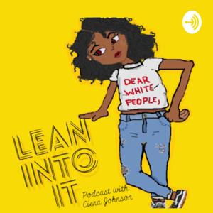 LEAN INTO IT with Ciera Johnson