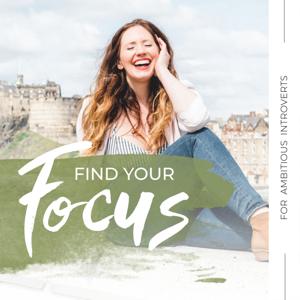 Find Your Focus For Ambitious Introverts