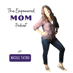 The Empowered Mom Podcast