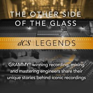 dCS Legends - The Other Side Of The Glass