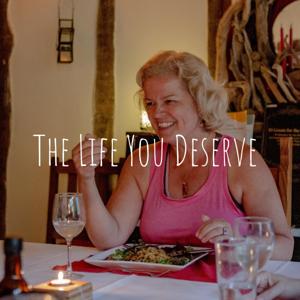 The Life You Deserve