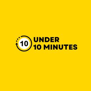 Under 10 Minutes