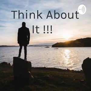 Think About It !!!