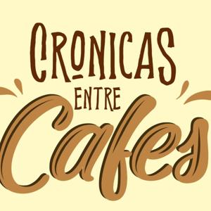 Crónica Entre Cafés