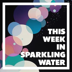 This Week in Sparkling Water