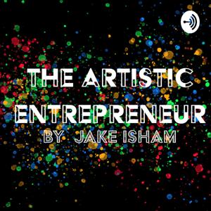 The Artistic Entrepreneur w/ Jake Isham