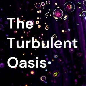 The Turbulent Oasis