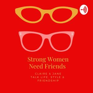 Strong Women Need Friends