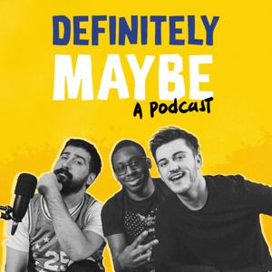 Definitely Maybe A Podcast