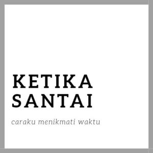 Ketika Santai