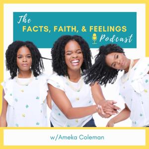 Facts, Faith, & Feelings Podcast